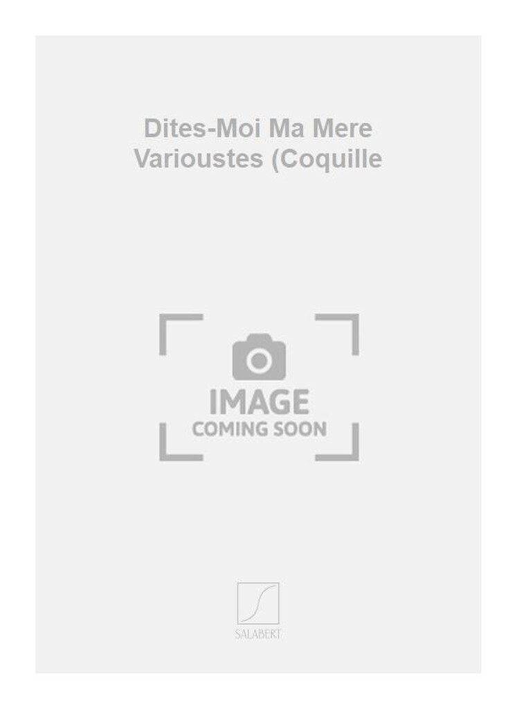 Dites-Moi Ma Mere Varioustes (Coquille